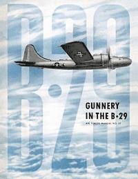 bokomslag Gunnery in the B-29: Air Forces Manual No. 27