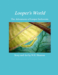 bokomslag Looper's World: The Adventures of Looper Inchworm
