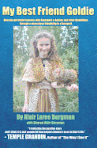 bokomslag My Best Friend Goldie: How one girl found success with Aspergers & Autism, and other disabilities through a miraculous friendship in a barnyard.