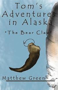 bokomslag The Bear Claw (Tom's Adventures in Alaska)