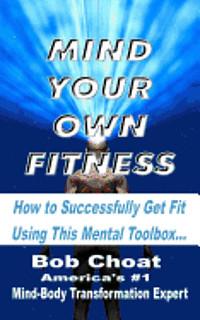 bokomslag Mind Your Own Fitness: How to Successfully Get Fit Using This Mental Toolbox