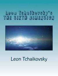 bokomslag Leon Tchaikovsky's THE SIXTH DIMENSION