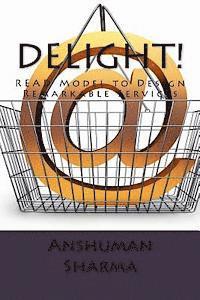 Delight!: READ Model to Design Remarkable Services 1
