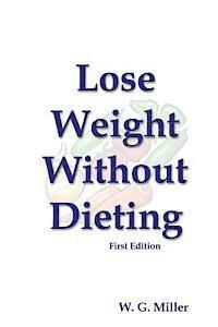 bokomslag Lose Weight Without Dieting First Edition