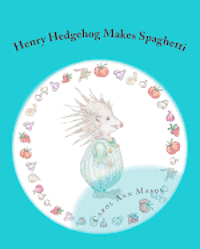 Henry Hedgehog Makes Spaghetti 1