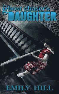 The Ghost Chaser's Daughter 1