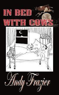 bokomslag In Bed With Cows: Hilarious tales from a travelling stockman
