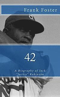 bokomslag 42: A Biography of Jack 'Jackie' Robinson