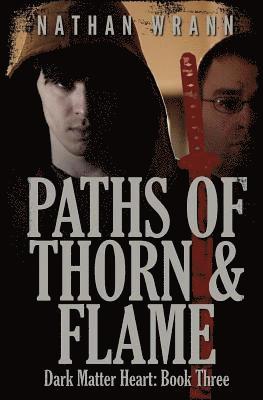 Paths of Thorn and Flame: Dark Matter Heart: Book 3 1