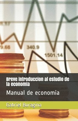 Breve introduccion al estudio de la economia: Manual de economia 1