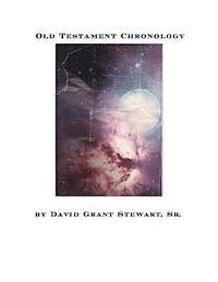 Old Testament Chronology: From the Creation to the fall of Jerusalem 1