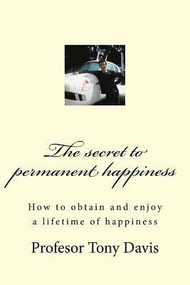 The secret to permanent happiness 1