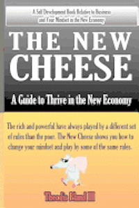 The New Cheese: A Guide to Thrive in the New Economy 1