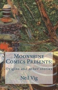 bokomslag Moonshine Comics Present: Origins and other stories