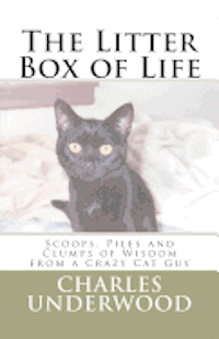 bokomslag The Litter Box of Life: Scoops, Piles and Clumps of Wisdom from a Crazy Cat Guy