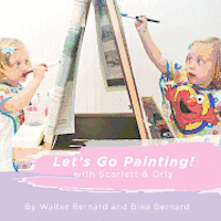 bokomslag Let's Go Painting!: with Scarlett & Orly