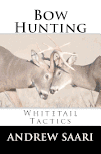 bokomslag Bow Hunting: Whitetail Tactics