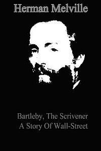 Bartleby, The Scrivener A Story Of Wall-Street 1
