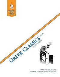 bokomslag Greek Classics 2nd Edition Teacher's Guide: Questions for the Thinker Study Guide Series