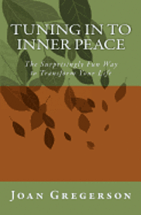 Tuning In to Inner Peace: The Surprisingly Fun Way to Transform Your Life 1