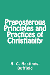 Preposterous Principles and Practices of Christianity 1