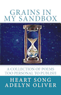 bokomslag Grains in My Sandbox: A Collection of Poems too Personal to Publish