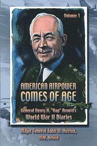 bokomslag American Airpower Comes of Age -General Henry H. 'Hap' Arnold's World War II Diaries
