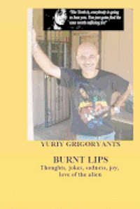 bokomslag Burnt Lips: Thoughts, jokes, sadness, joy, love of the alien