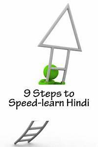 9 Steps to Speed-learn Hindi: Build Your Hindi Knowledge On A Solid Foundation 1