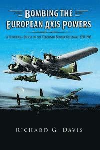 bokomslag Bombing the European Axis Powers - A Historical Digest of the Combined Bomber Offensive 1939-1945