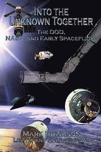 bokomslag Into the Unknown Together - The DOD, NASA, and Early Spaceflight