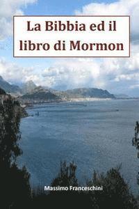 bokomslag La Bibbia ed il Libro di Mormon