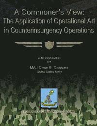 A Commoner's View: The Application of Operational Art in Counterinsurgency Operations 1