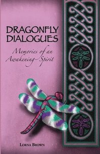 bokomslag Dragonfly Dialogues - Memories of an Awakening Spirit