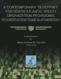 bokomslag A Contemporary 'Blueprint' for North Atlantic Treaty Organization Provisional Reconstruction Teams in Afghanistan?