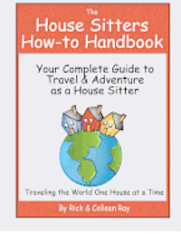 bokomslag The House Sitters How-to Handbook: Your Complete Guide to Travel & Adventure as a House Sitter