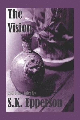 The Vision And Other Tales 1