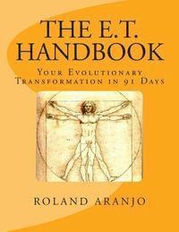 bokomslag The E.T. Handbook: Your Evolutionary Transformation in 91 Days