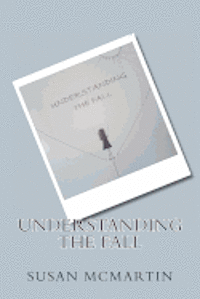 Susan McMartin - Understanding The Fall, Häftad