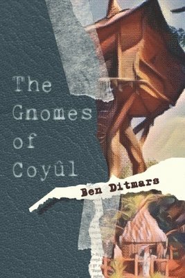 Ben Ditmars - Gnomes of Coyul, Häftad