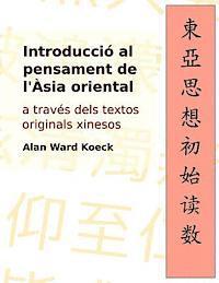bokomslag Introduccio al pensament de l'Asia oriental: a traves dels textos originals xinesos