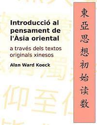 Introduccio al pensament de l'Asia oriental: a traves dels textos originals xinesos 1