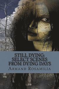bokomslag Still Dying: Select Scenes From Dying Days