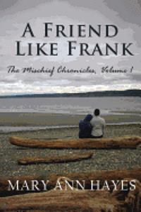 bokomslag A Friend Like Frank: Mischief Chronicles, Volume 1