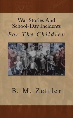 War Stories And School-Day Incidents: For The Children 1