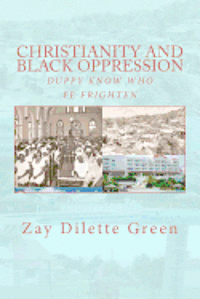 bokomslag Christianity and Black Oppression: Duppy Know Who Fe Frighten