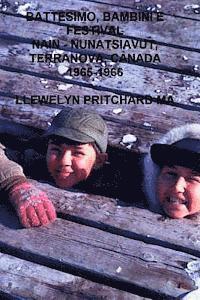 Battesimo, bambini e festival Nain - Nunatsiavut, Terranova, Canada 1965-1966 1