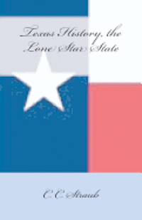 C. C. Straub - Texas History, the Lone Star State, Häftad. Tillgänglighet: Lägg i varukorg