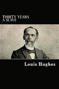 Louis Hughes - Thirty Years a Slave, Häftad