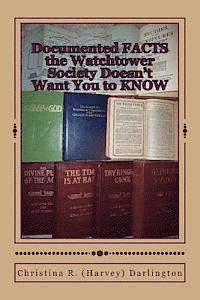 bokomslag Documented FACTS the Watchtower Society Doesn't Want You to KNOW